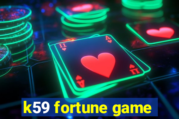 k59 fortune game